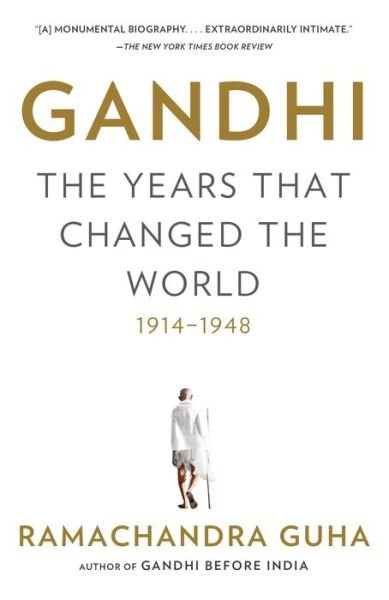 Gandhi The Years That Changed the World, 1914-1948 - Ramachandra Guha - Books - Vintage - 9780307474797 - October 22, 2019