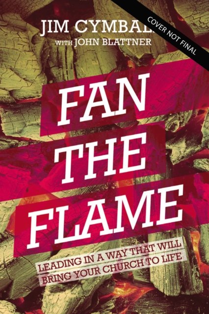 Cover for Jim Cymbala · Fan the Flame: Let Jesus Renew Your Calling and Revive Your Church (Taschenbuch) [ITPE edition] (2022)