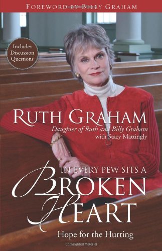 Cover for Ruth Graham · In Every Pew Sits a Broken Heart: Hope for the Hurting (Paperback Bog) (2008)