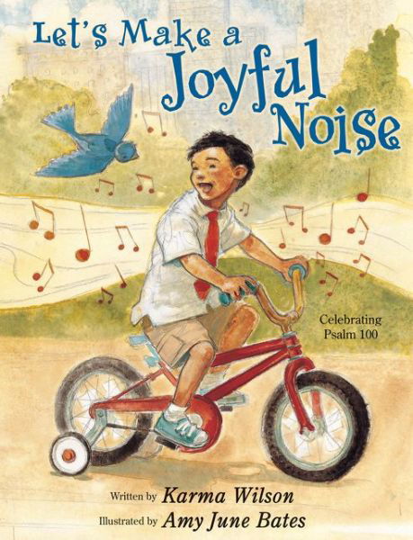 Cover for Karma Wilson · Let's Make a Joyful Noise: Celebrating Psalm 100 (Paperback Book) (2014)