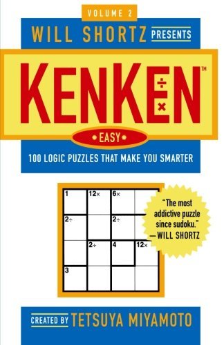 Cover for Kenken Puzzle  Llc · Will Shortz Presents Kenken Easy Volume 2: 100 Logic Puzzles That Make You Smarter (Paperback Book) (2008)