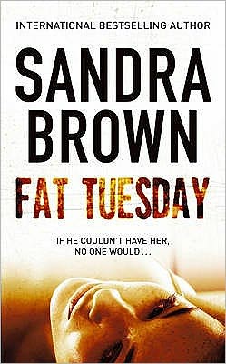 Cover for Sandra Brown · Fat Tuesday (Paperback Book) (2009)