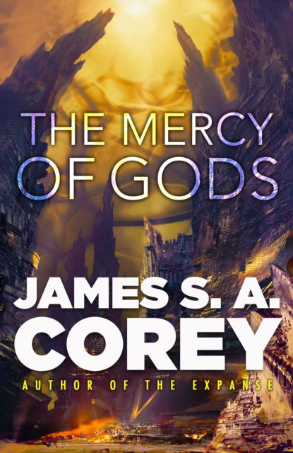 Cover for James S. A. Corey · The Mercy of Gods: The spectacular new space opera from the master of SF - The Captive's War (Inbunden Bok) (2024)