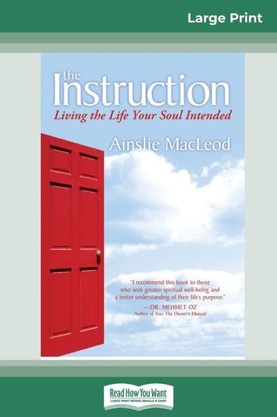 Cover for Ainslie MacLeod · The Instruction: Living the Life Your Soul Intended (16pt Large Print Edition) (Taschenbuch) [Large type / large print edition] (2009)