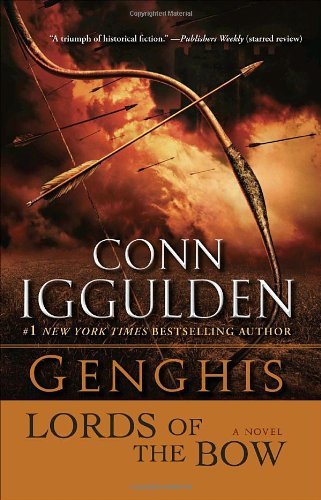 Cover for Conn Iggulden · Genghis: Lords of the Bow: a Novel (The Khan Dynasty) (Paperback Bog) (2010)