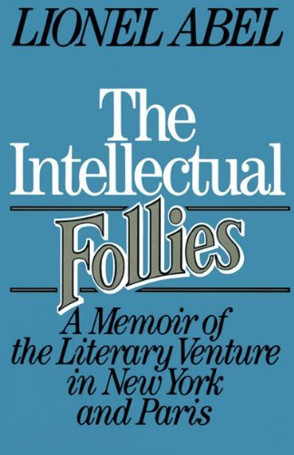 Cover for Lionel Abel · The Intellectual Follies: A Memoir of the Literary Venture in New York and Paris (Taschenbuch) [1st Printing edition] (1987)