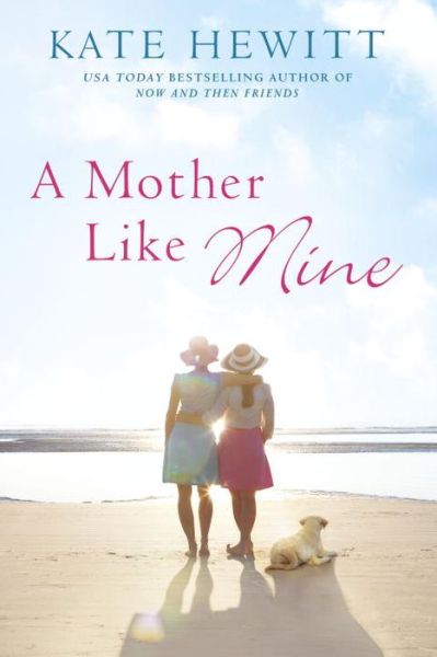 A Mother Like Mine - Kate Hewitt - Książki - Penguin Putnam Inc - 9780399583797 - 8 sierpnia 2017