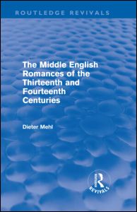 Cover for Dieter Mehl · The Middle English Romances of the Thirteenth and Fourteenth Centuries (Routledge Revivals) - Routledge Revivals (Hardcover Book) (2010)