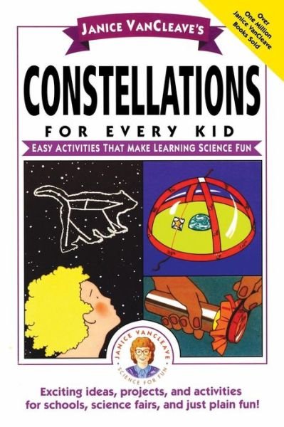 Cover for Janice VanCleave · Janice VanCleave's Constellations for Every Kid: Easy Activities that Make Learning Science Fun - Science for Every Kid Series (Pocketbok) (1997)