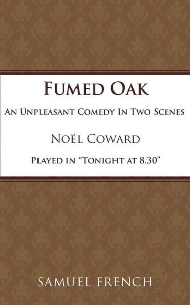 Cover for Noel Coward · Fumed Oak: Play - Acting Edition S. (Pocketbok) (1938)
