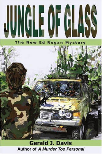 Cover for Gerald Davis · Jungle of Glass: the New Ed Rogan Mystery (Paperback Book) (2002)