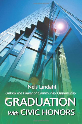 Cover for Nels Lindahl · Graduation with Civic Honors: Unlock the Power of Community Opportunity (Taschenbuch) (2006)