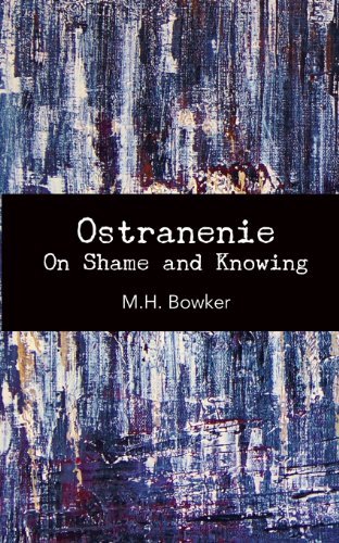 Cover for M H Bowker · Ostranenie: on Shame and Knowing (Paperback Book) (2012)