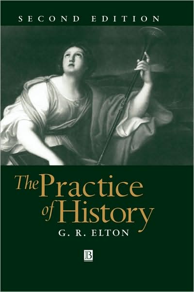 Cover for Elton, Geoffrey R. (Late of the University of Cambridge) · The Practice of History (Hardcover Book) (2001)