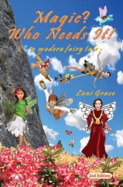 Cover for Lani Grace · Magic? Who Needs It! : a modern fairy tale (Paperback Book) (2021)