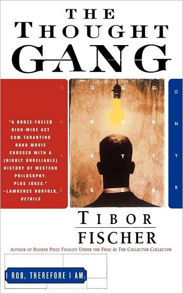 The Thought Gang - Tibor Fischer - Books - Scribner - 9780684830797 - May 15, 1997