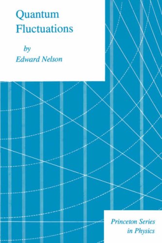Cover for Edward Nelson · Quantum Fluctuations - Princeton Series in Physics (Paperback Book) (1985)