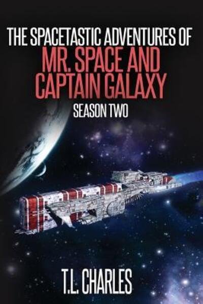 Cover for T L Charles · The Spacetastic Adventures of Mr. Space and Captain Galaxy (Paperback Bog) (2015)
