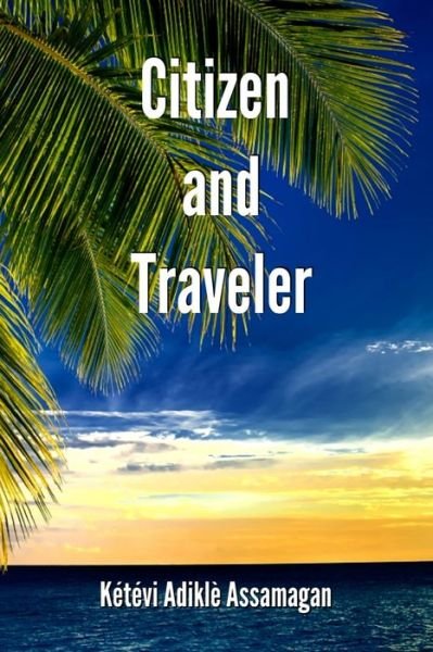 Cover for Ketevi Adikle Assamagan · Citizen and Traveler (Paperback Book) (2017)