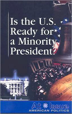 Cover for Amanda Hiber · Is the United States Ready for a Minority President? (At Issue Series) (Paperback Book) (2007)