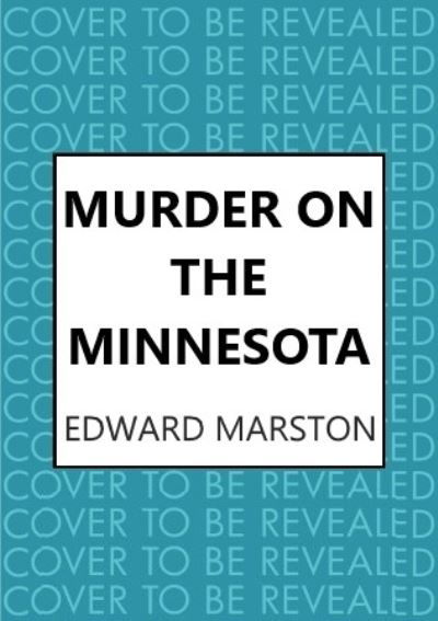 Cover for Edward Marston · Murder on the Minnesota: A thrilling Edwardian murder mystery - Ocean Liner Mysteries (Paperback Book) (2022)