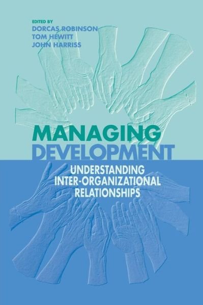Cover for Dorcas Robinson · Managing Development: Understanding Inter-Organizational Relationships - Published in Association with The Open University (Pocketbok) (1999)