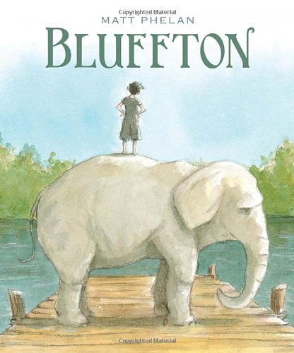 Cover for Matt Phelan · Bluffton: My Summers with Buster Keaton (Hardcover Book) (2013)