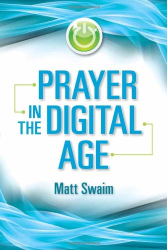 Cover for Matt Swaim · Prayer in the Digital Age (Paperback Book) (2011)