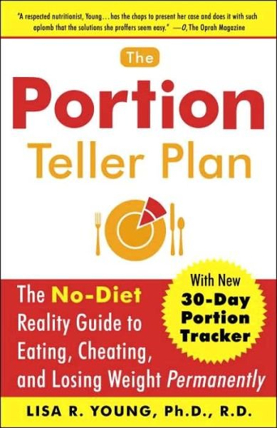 Cover for Lisa R. Young · The Portion Teller Plan: The No Diet Reality Guide to Eating, Cheating, and Losing Weight Permanently (Taschenbuch) (2006)