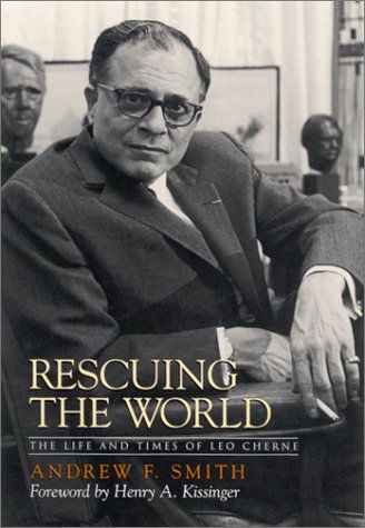 Cover for Andrew F. Smith · Rescuing the World: the Life and Times of Leo Cherne (Hardcover Book) (2002)