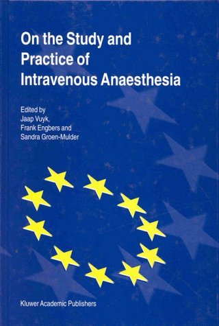 Jaap Vuyk · On the Study and Practice of Intravenous Anaesthesia (Hardcover Book) [2000 edition] (1999)