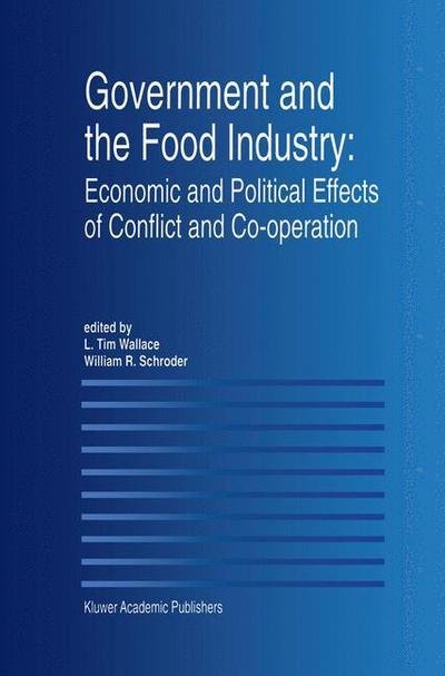 Cover for L Tim Wallace · Government and the Food Industry: Economic and Political Effects of Conflict and Co-Operation (Hardcover Book) [1997 edition] (1997)