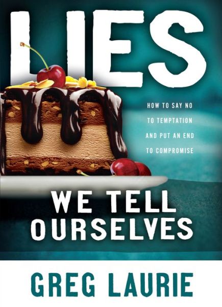 Cover for Greg Laurie · Lies We Tell Ourselves (Paperback Book) (2006)