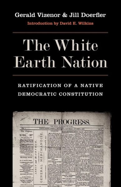 Cover for Gerald Vizenor · The White Earth Nation: Ratification of a Native Democratic Constitution (Paperback Book) (2012)