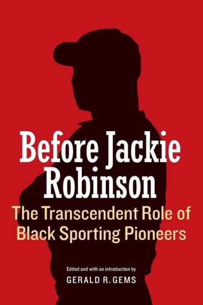 Cover for Before Jackie Robinson: The Transcendent Role of Black Sporting Pioneers (Taschenbuch) (2017)
