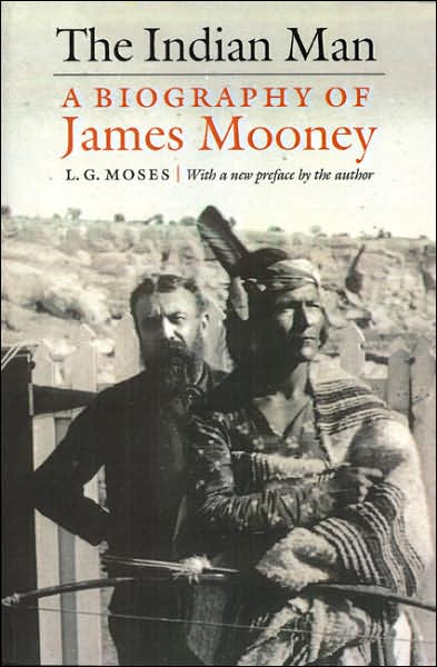 Cover for L. G. Moses · The Indian Man: A Biography of James Mooney (Paperback Book) [New edition] (2002)