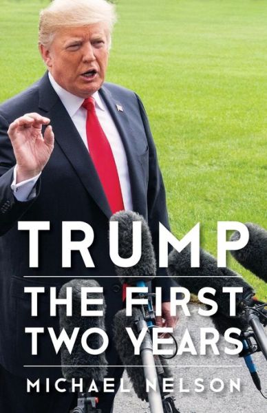 Cover for Michael Nelson · Trump: The First Two Years - Miller Center Studies on the Presidency (Paperback Book) (2018)