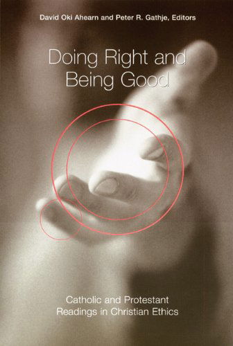 Cover for Peter R. Gathje · Doing Right and Being Good: Catholic and Protestant Readings in Christian Ethics (Paperback Book) (2005)