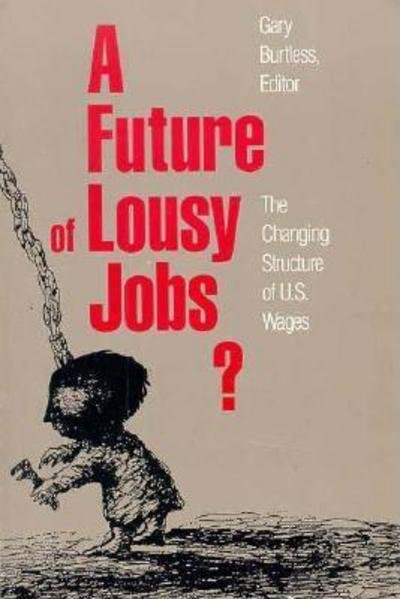 Cover for A Future of Lousy Jobs?: the Changing Structure of U.s. Wages (Paperback Book) (1990)