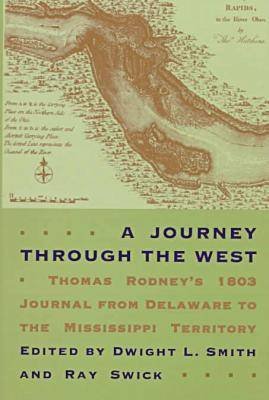 Cover for Thomas Rodney · A Journey through the West: Thomas Rodney's 1803 Journal from Delaware to the Mississippi Territory (Gebundenes Buch) (1997)