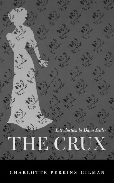 Cover for Charlotte Perkins Gilman · The Crux (Hardcover Book) (2003)