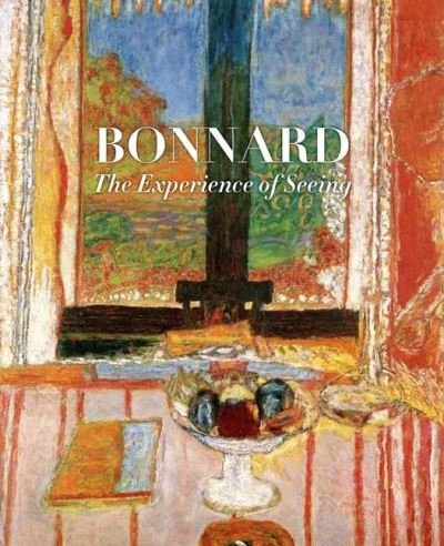 Cover for Barry Schwabsky · Bonnard: The Experience of Seeing (Inbunden Bok) (2023)
