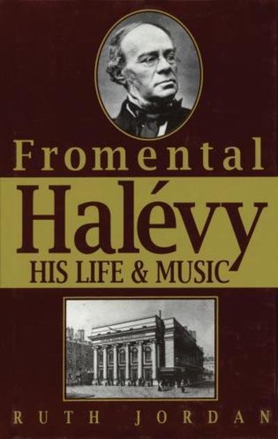Cover for Ruth Jordan · Fromentmal Halevy: His Life &amp; Music - Limelight (Hardcover Book) (2004)