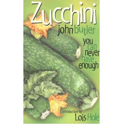 Cover for John Butler · Zucchini: You Can Never Have Enough - Bountiful Gardens (Paperback Book) (2001)