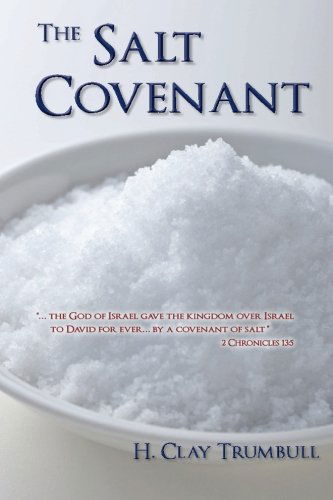 The Salt Covenant - H. Clay Trumbull - Books - Impact Christian Books, Inc. - 9780892280797 - March 1, 2000