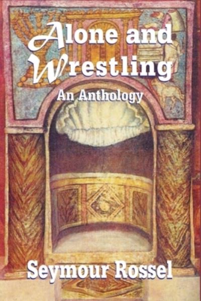 Cover for Seymour Rossel · Alone and Wrestling (Book) (2022)