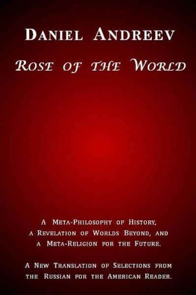 Rose of the World - Daniel Andreev - Books - Peace Church Challenge - 9780966275797 - June 2, 2015