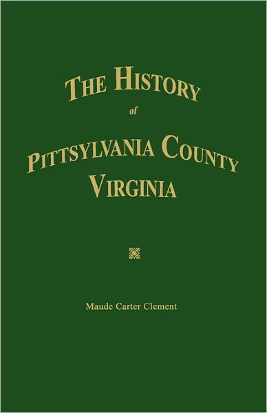 Cover for Maude Carter Clement · The History of Pittsylvania County, Virginia. (Paperback Book) (2011)