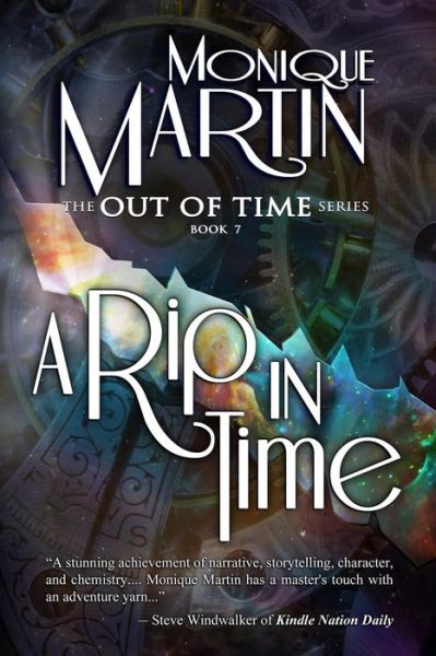 A Rip in Time: out of Time #7 (Volume 7) - Monique Martin - Books - Monique Martin - 9780984660797 - July 28, 2014