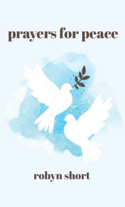 Cover for Robyn Short · Prayers for Peace (Hardcover Book) (2013)